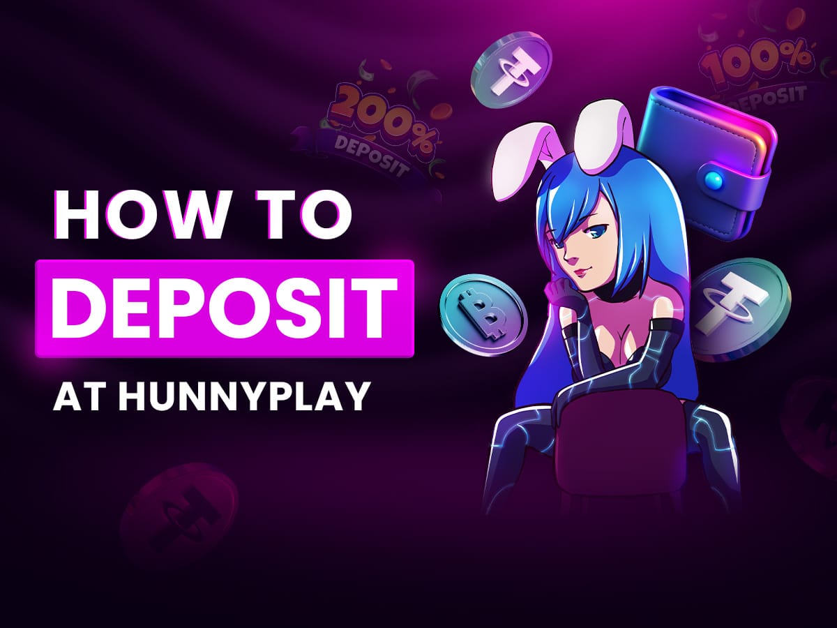 How to Deposit at HunnyPlay: Quick Guide for Every Method