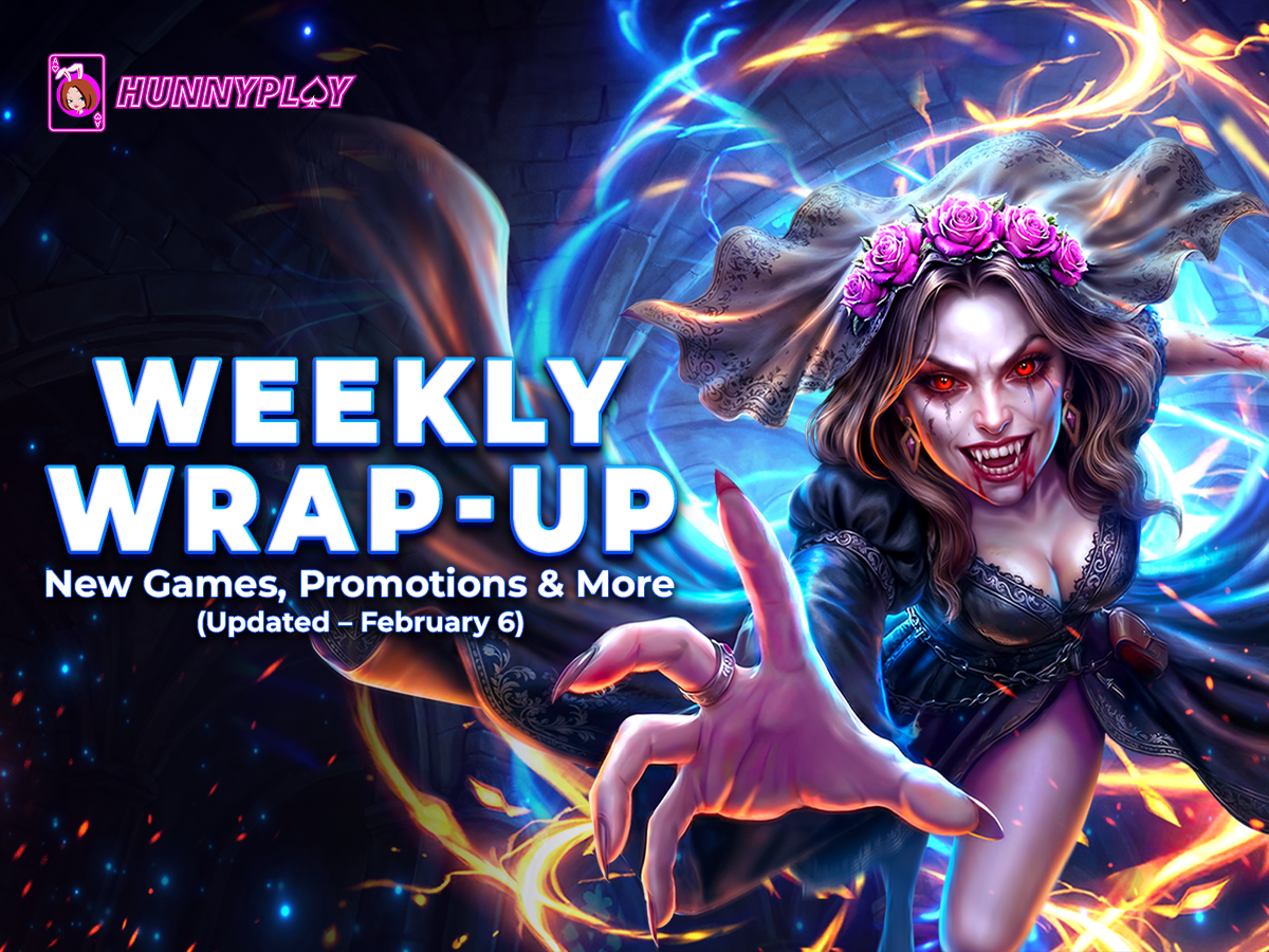 Weekly Update - Feb 6: New Games and Promotions