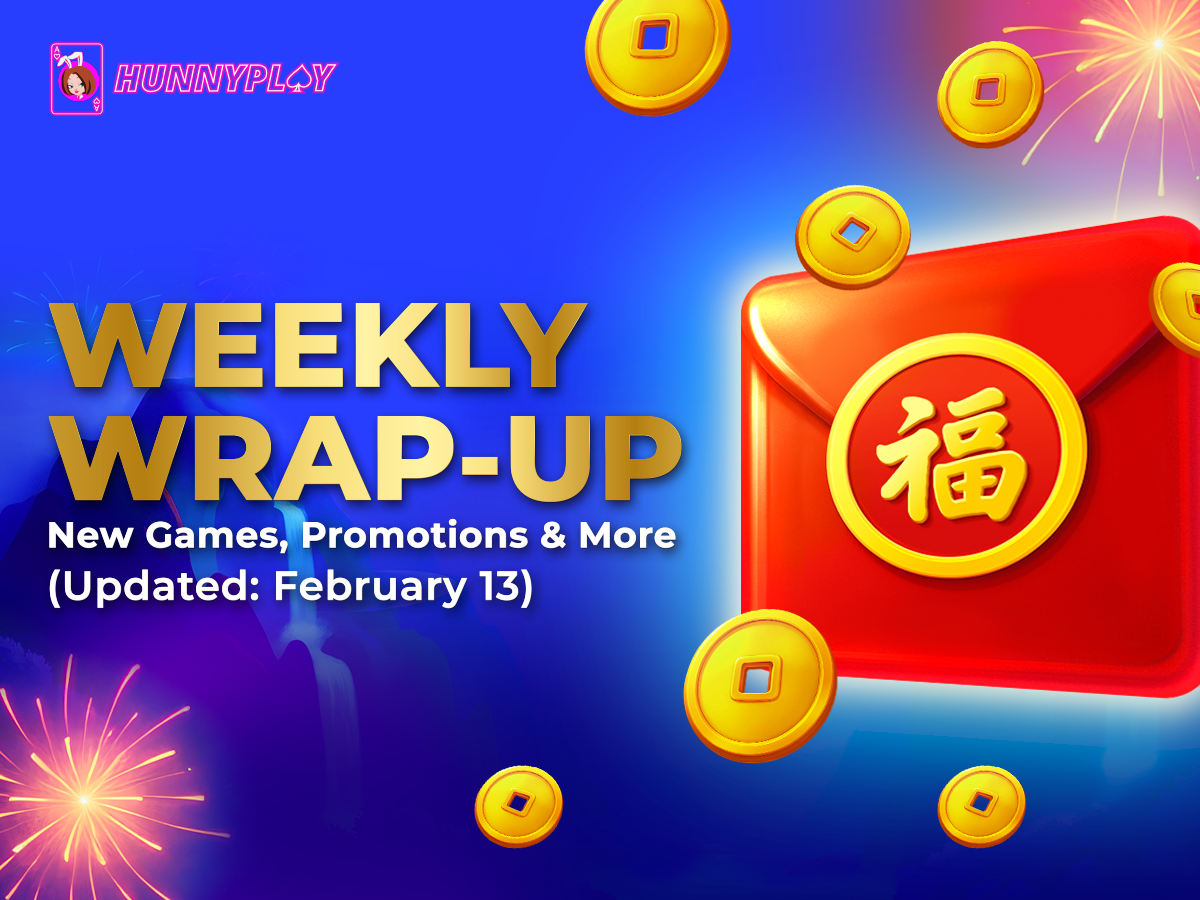 Weekly Update – February 13: Latest Games & Promotions