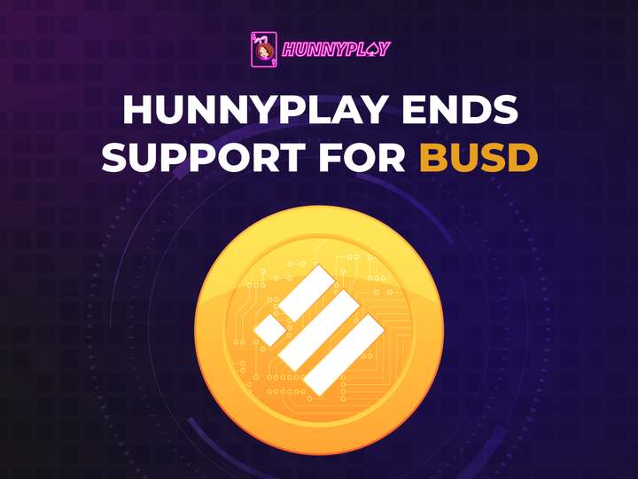 HUNNYPLAY WILL STOP SUPPORTING BUSD IN 2024