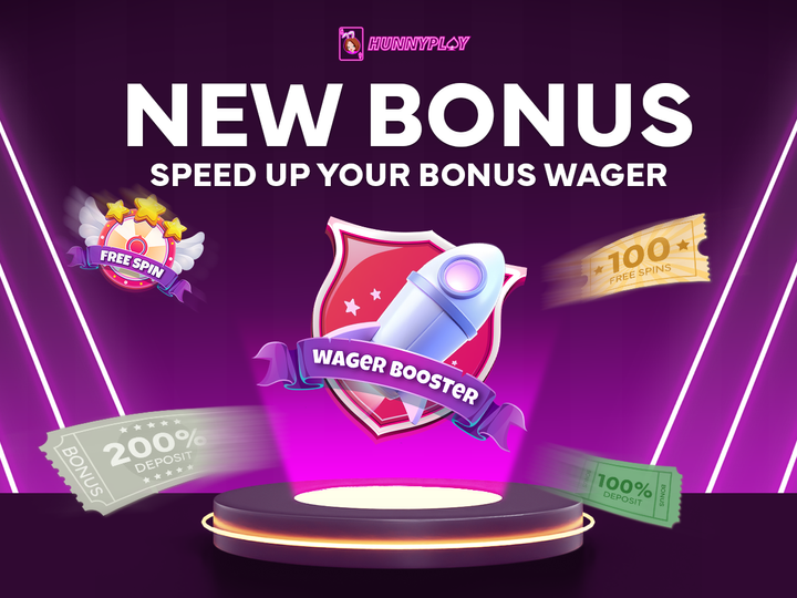 WAGER BOOSTER BONUS:  SPEED UP YOUR WAGER PROGRESS