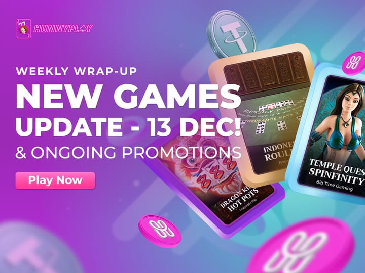 Weekly Update - 13th December: New Game Releases and Ongoing Promotions at HunnyPlay