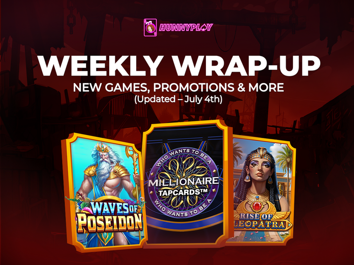 Weekly Update – July 4th: Latest Games & Promotions